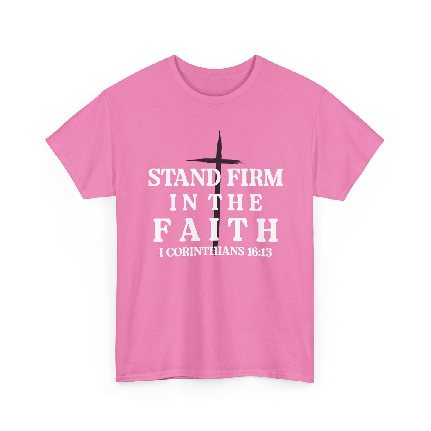 Stand Firm in the Faith Shirt – Christian Bible Verse Tee