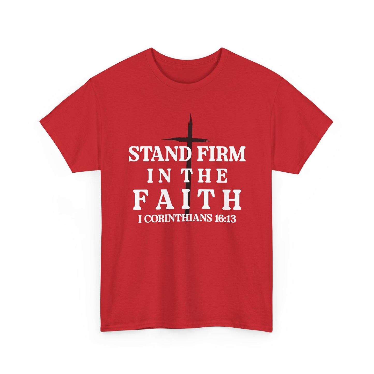 Stand Firm in the Faith Shirt – Christian Bible Verse Tee
