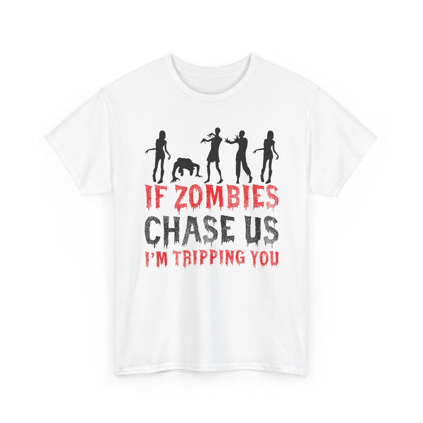 Funny Zombie Chase Shirt – If Zombies Chase Us I’m Tripping You