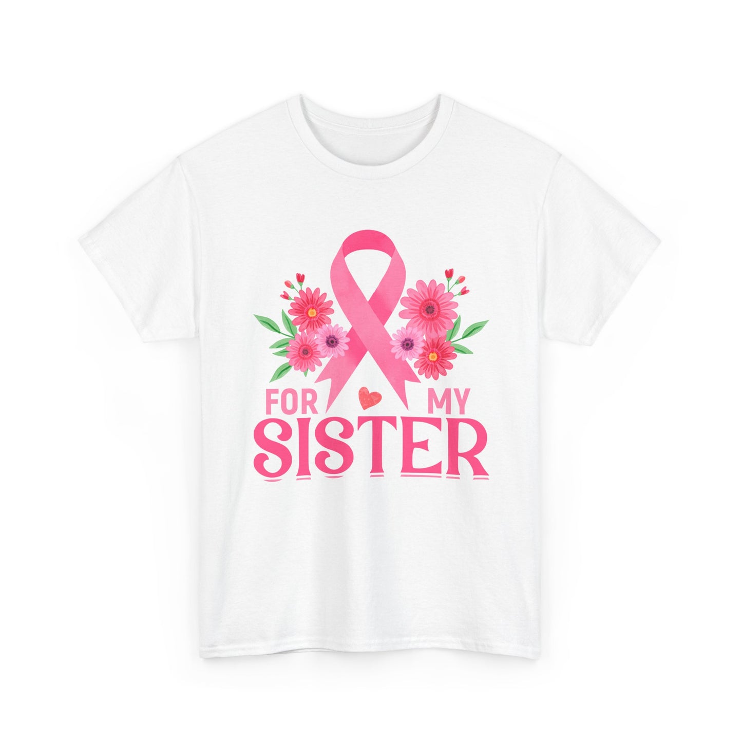 For My Sister Shirt – Breast Cancer Awareness Tee