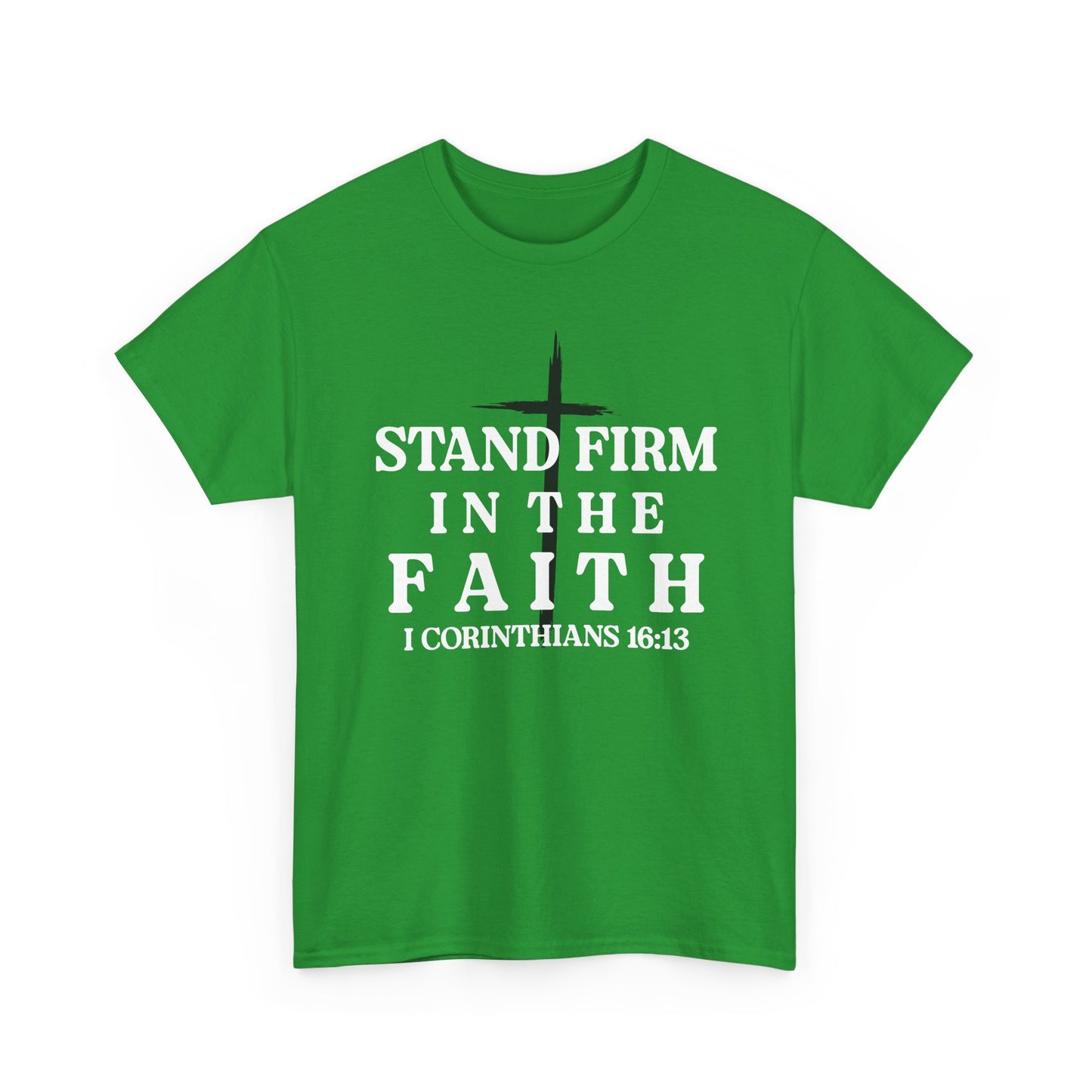 Stand Firm in the Faith Shirt – Christian Bible Verse Tee