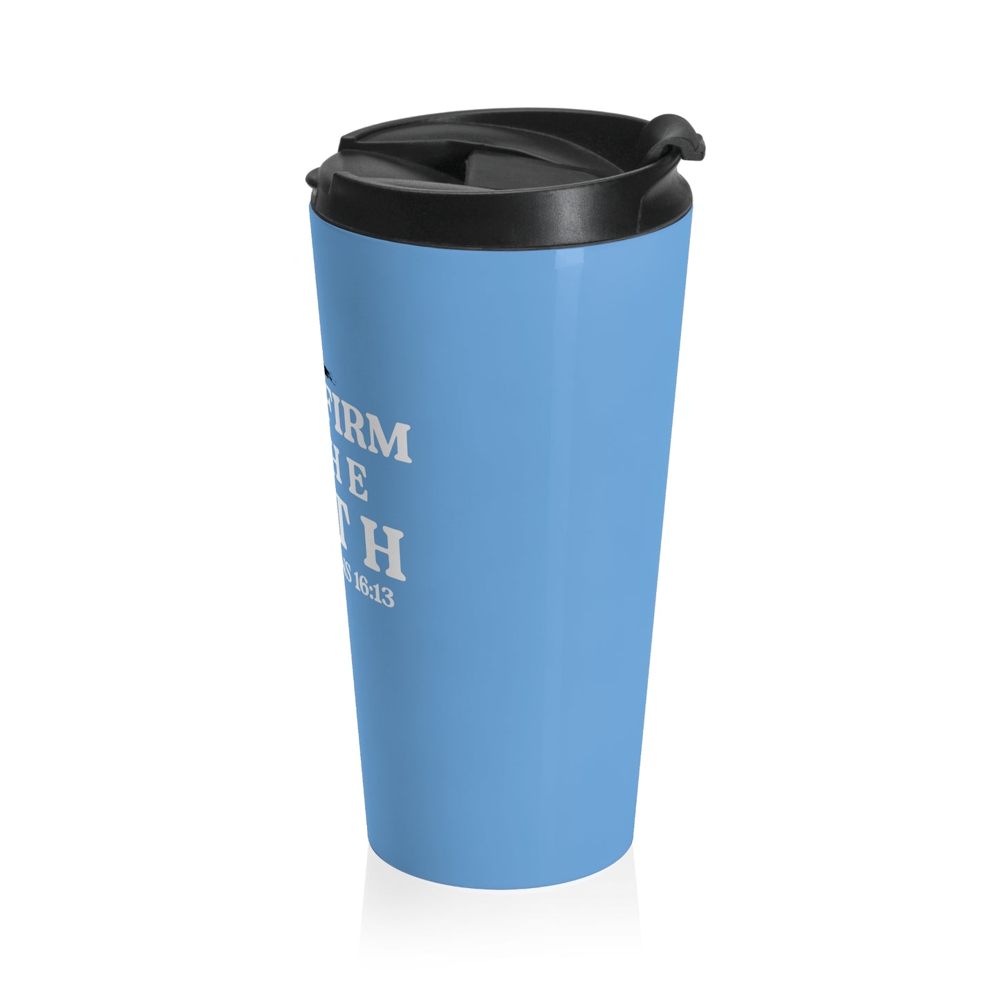 Stand Firm Mug – 15oz Stainless Steel Travel Cup