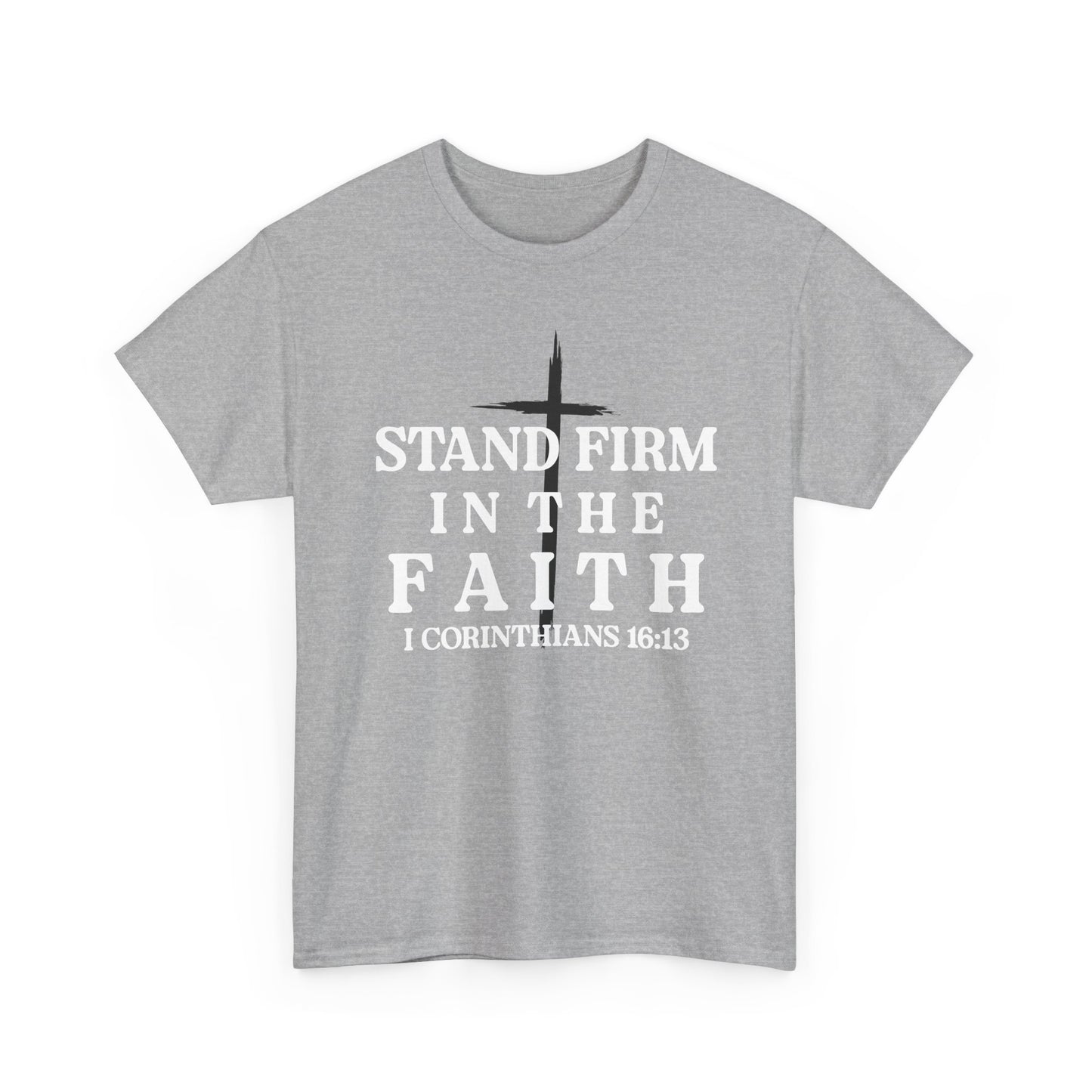 Stand Firm in the Faith Shirt – Christian Bible Verse Tee