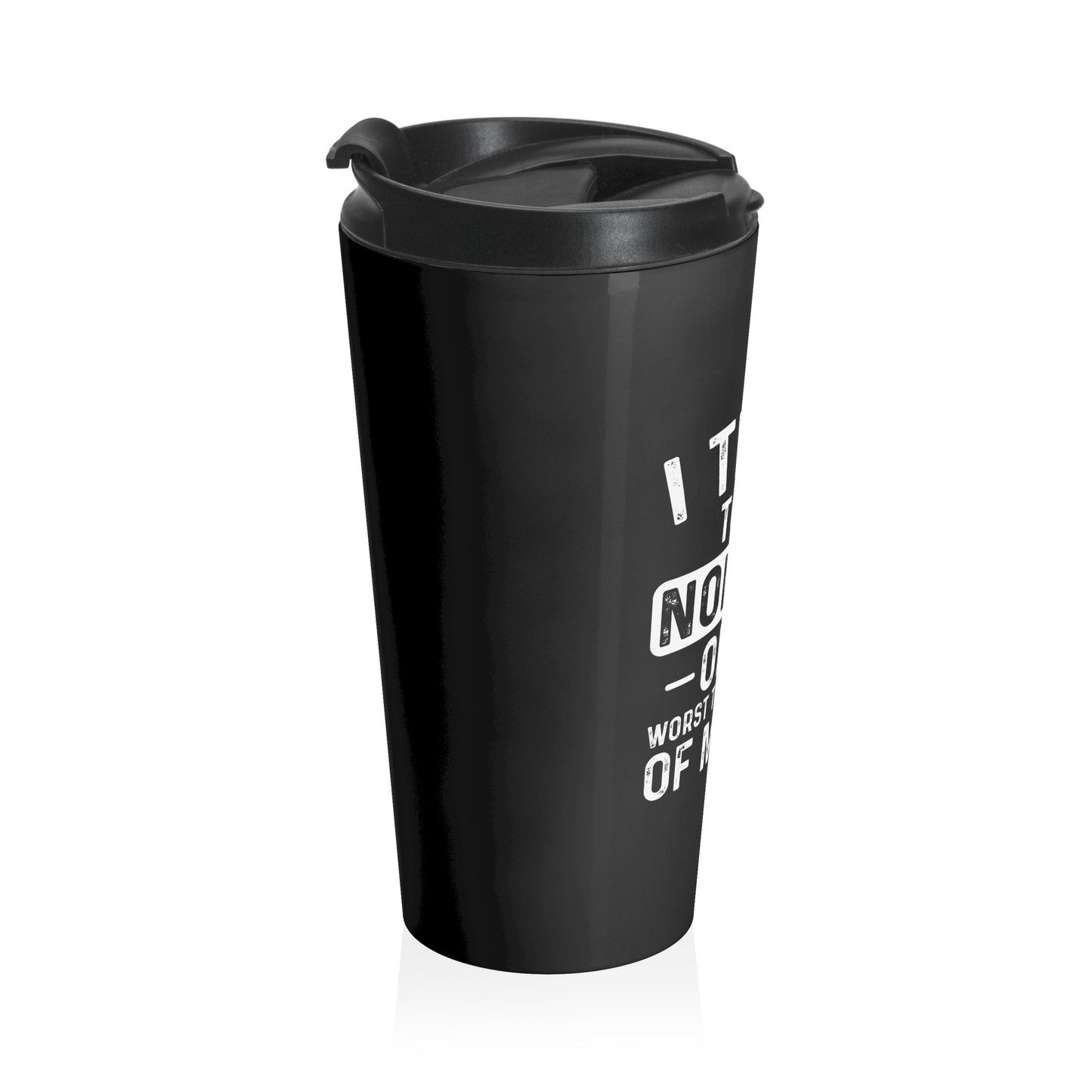Tried to Be Normal Mug – 15oz Stainless Steel Travel Cup