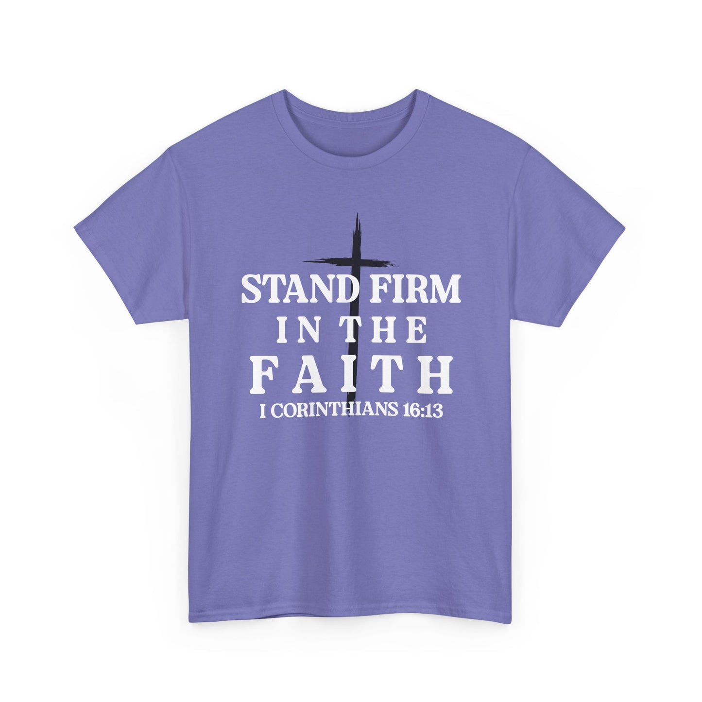 Stand Firm in the Faith Shirt – Christian Bible Verse Tee