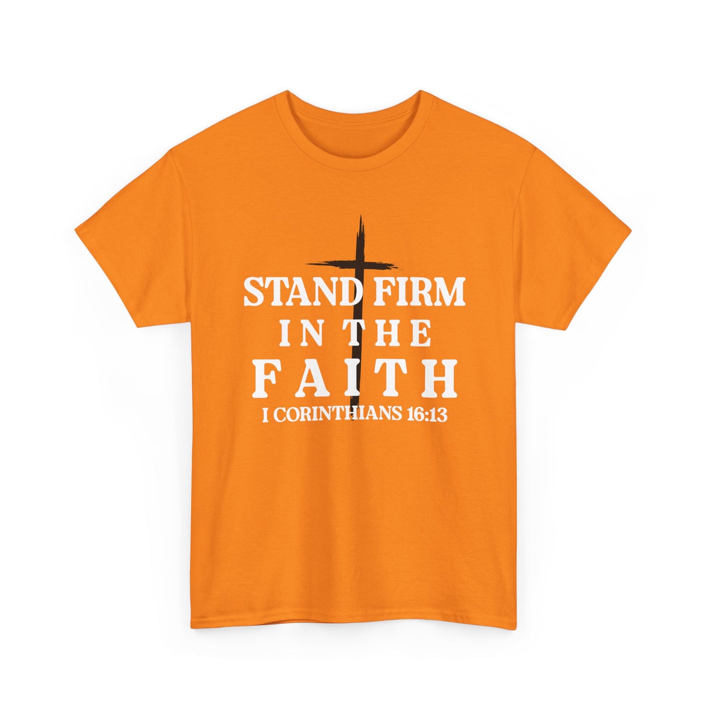 Stand Firm in the Faith Shirt – Christian Bible Verse Tee