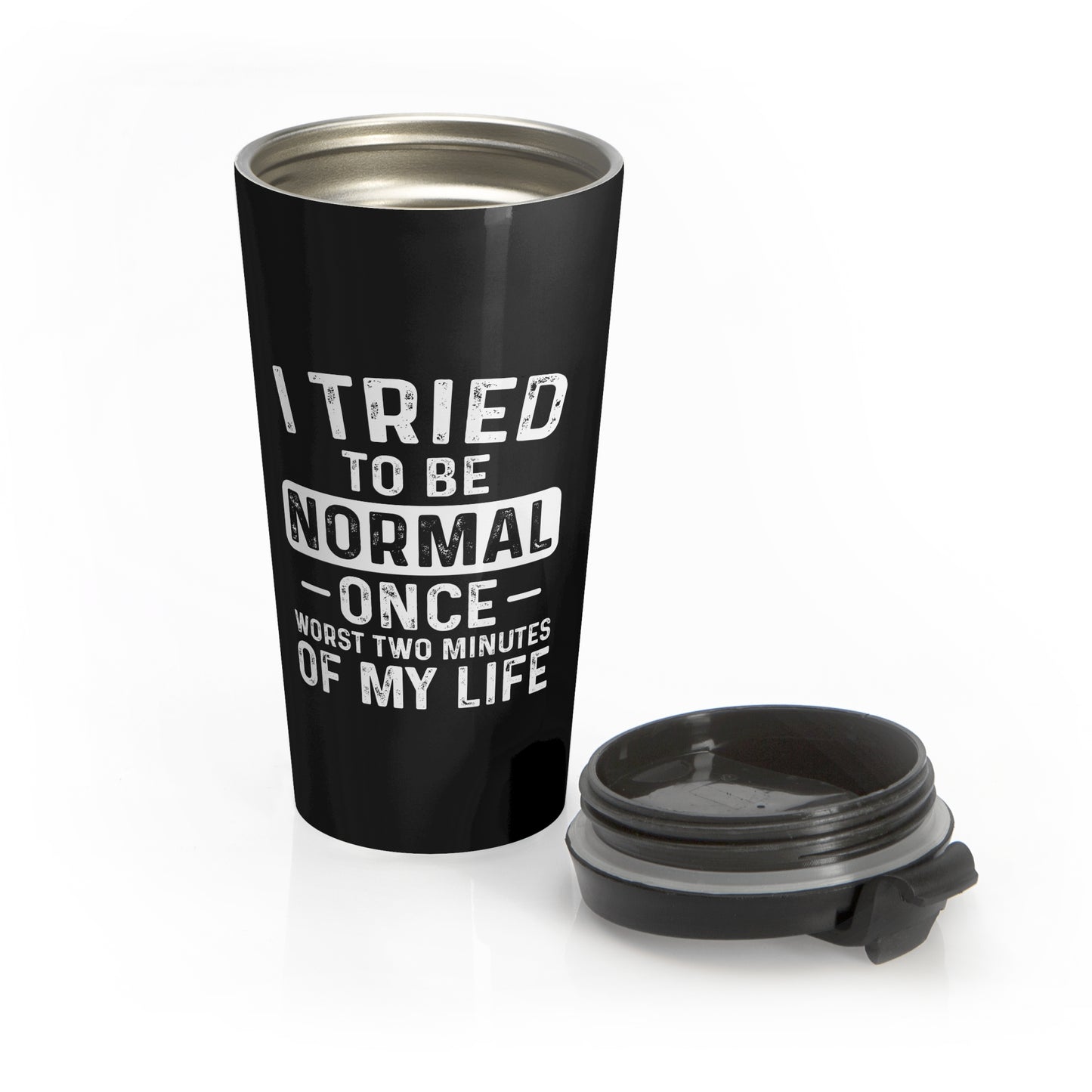 Tried to Be Normal Mug – 15oz Stainless Steel Travel Cup
