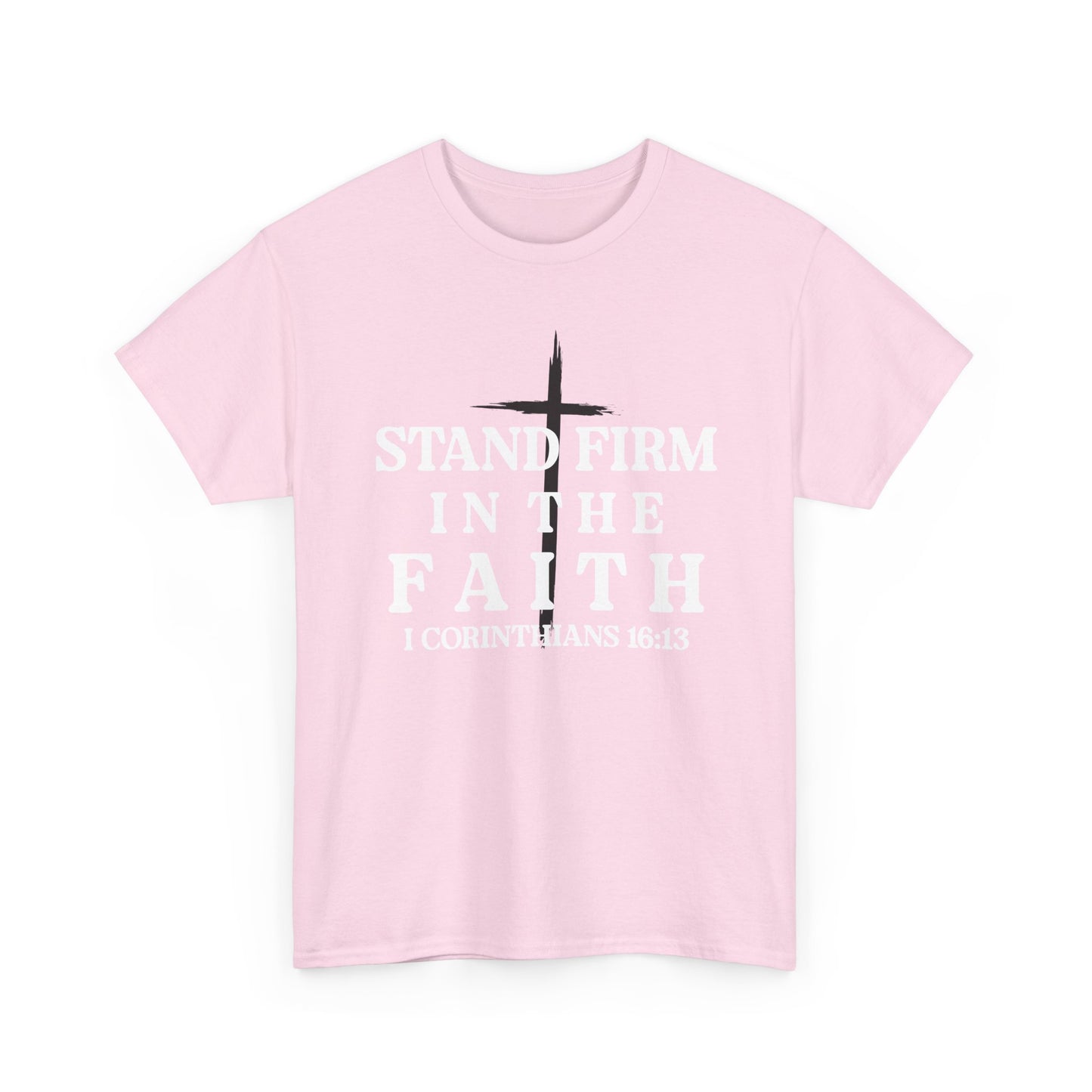 Stand Firm in the Faith Shirt – Christian Bible Verse Tee