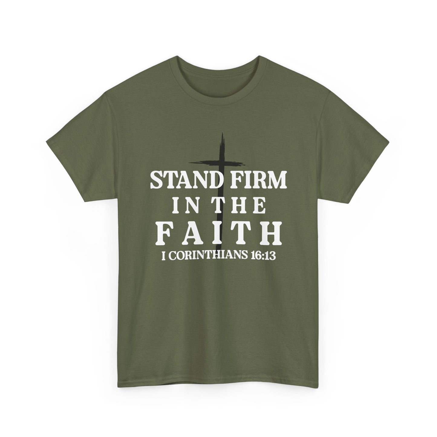 Stand Firm in the Faith Shirt – Christian Bible Verse Tee