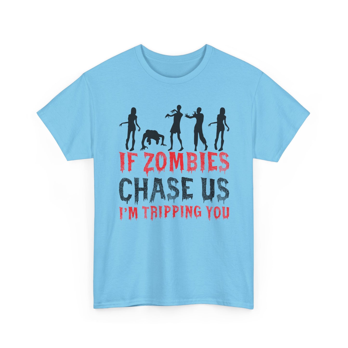 Funny Zombie Chase Shirt – If Zombies Chase Us I’m Tripping You