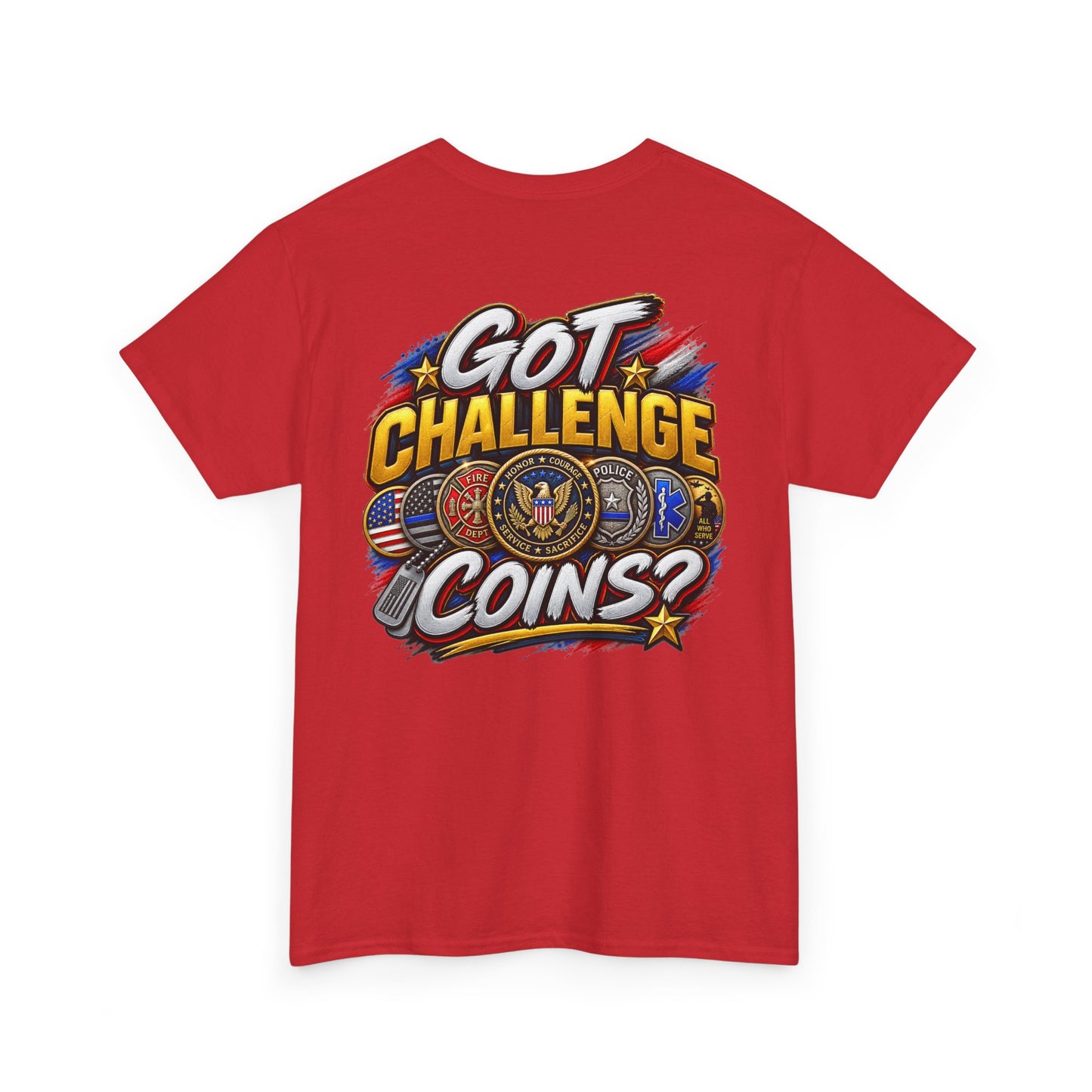 Got Challenge Coins? T-Shirt (Back Print)