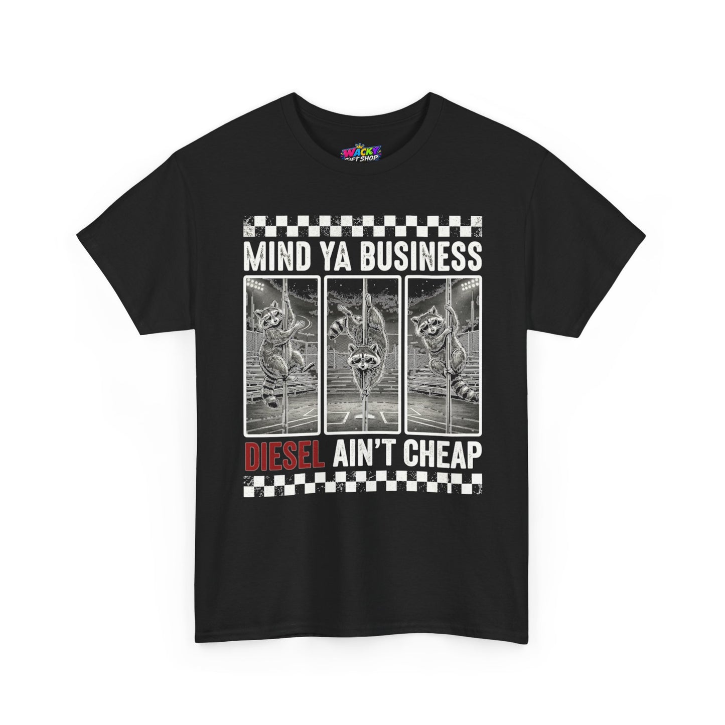 Mind Ya Business Diesel Ain’t Cheap Raccoon T-Shirt