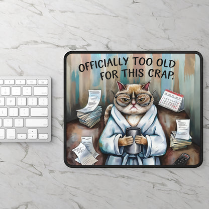 Officially Too Old Mouse Pad
