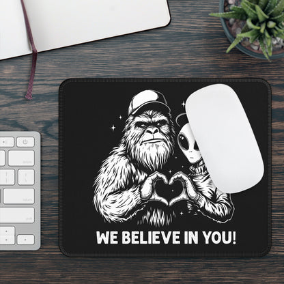 We Believe in You Mouse Pad