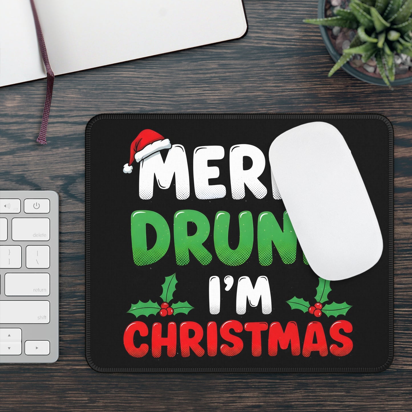 Merry Drunk Im Christmas Mouse Pad