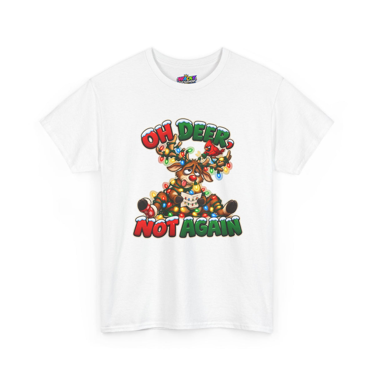 Oh Deer, Not Again Christmas T-Shirt