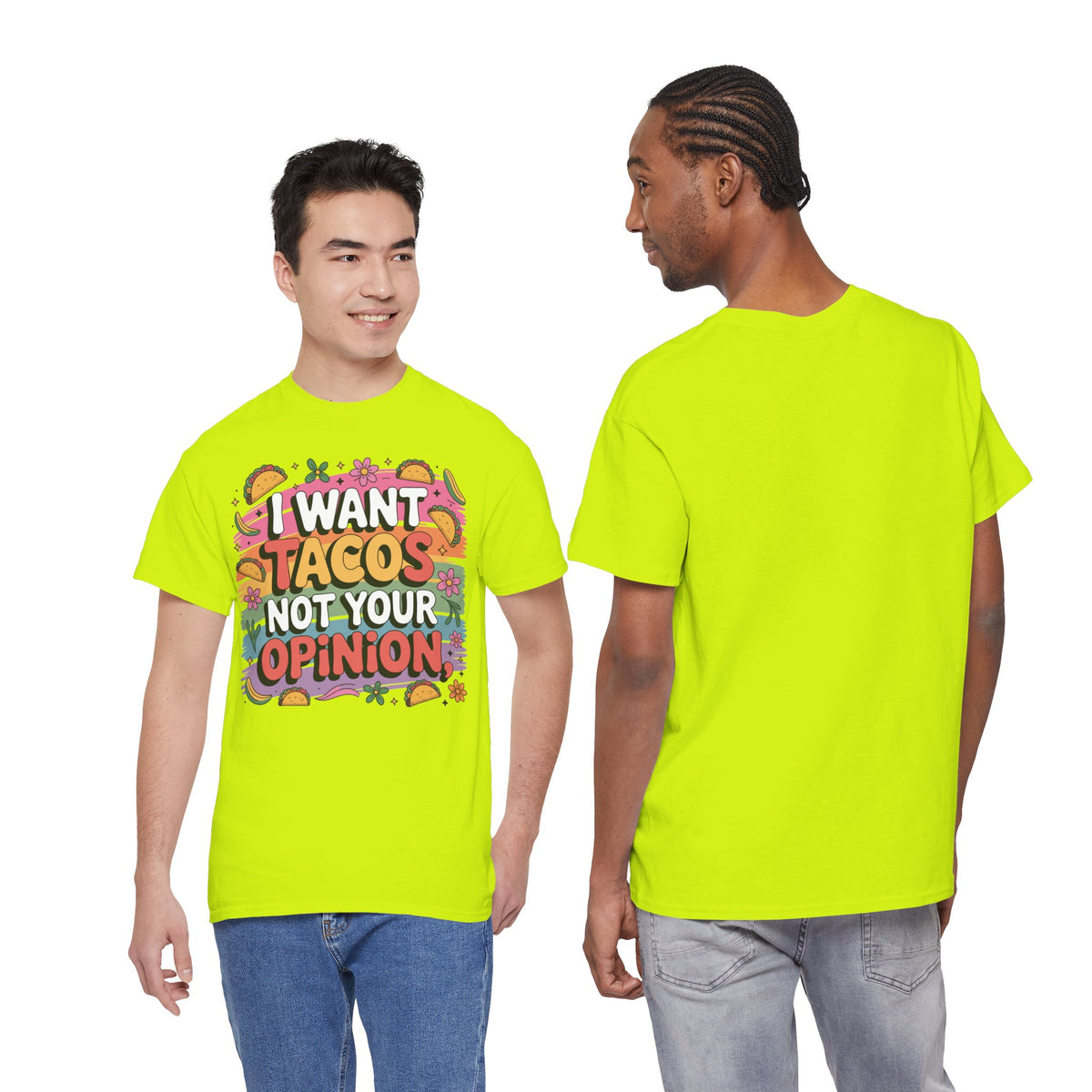 I Want Tacos Not Your Opinion T-Shirt