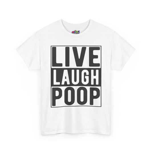 Live Laugh Poop Funny T-Shirt