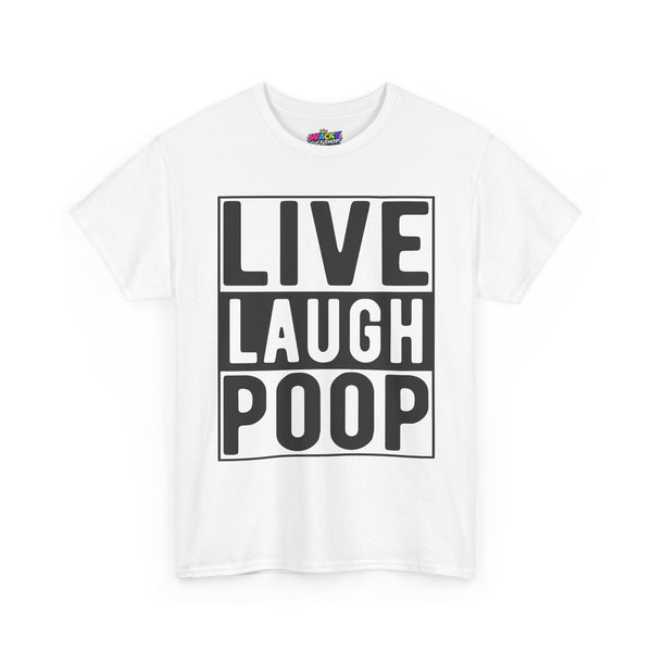 Live Laugh Poop Funny T-Shirt