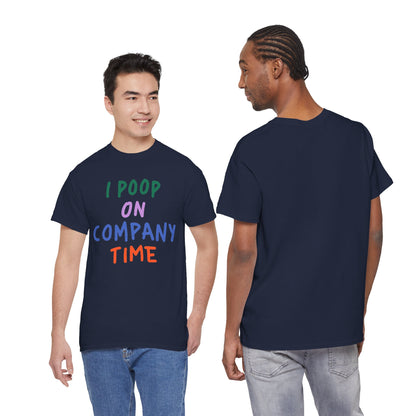 I Poop on Company Time T-Shirt