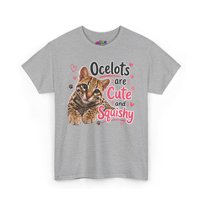 Ocelots Are Cute and Squishy T-Shirt