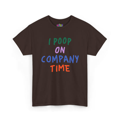 I Poop on Company Time T-Shirt