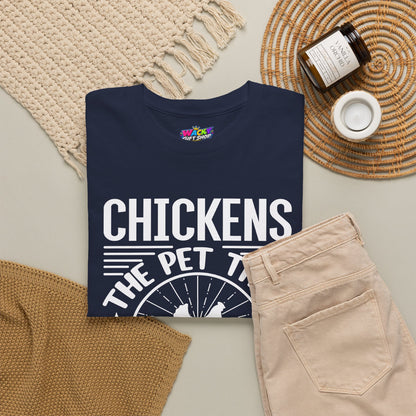 Chickens: The Pet That Poops Breakfast T-Shirt