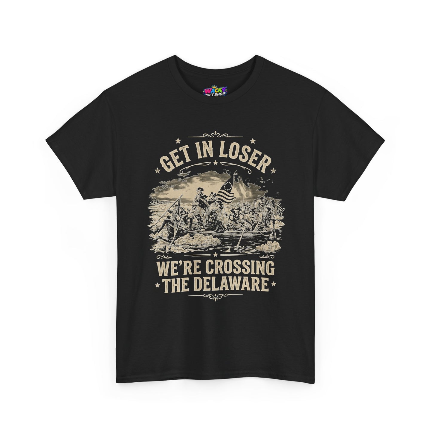 Get In Loser, We’re Crossing the Delaware T-Shirt