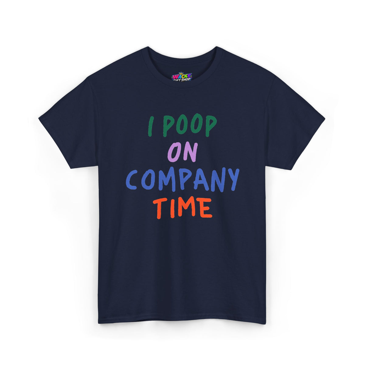 I Poop on Company Time T-Shirt