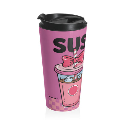 Sussy Drink Mug – 15oz Stainless Steel Travel Cup