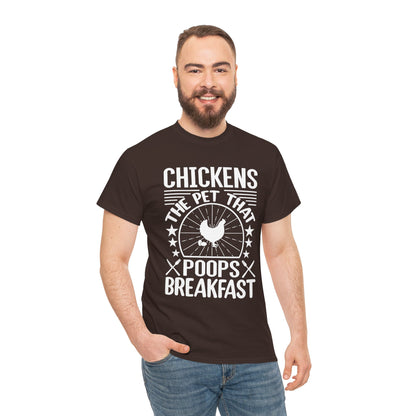 Chickens: The Pet That Poops Breakfast T-Shirt