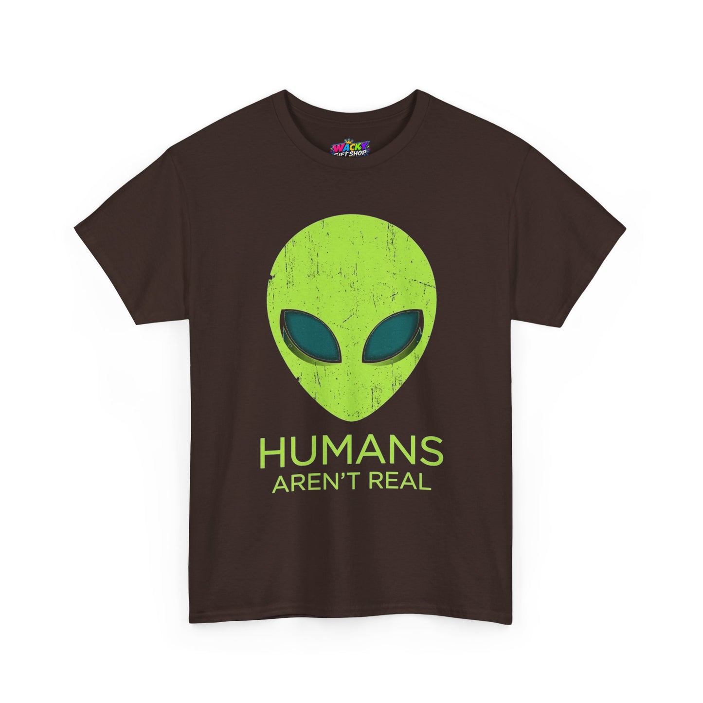 Humans Aren’t Real Alien T-Shirt