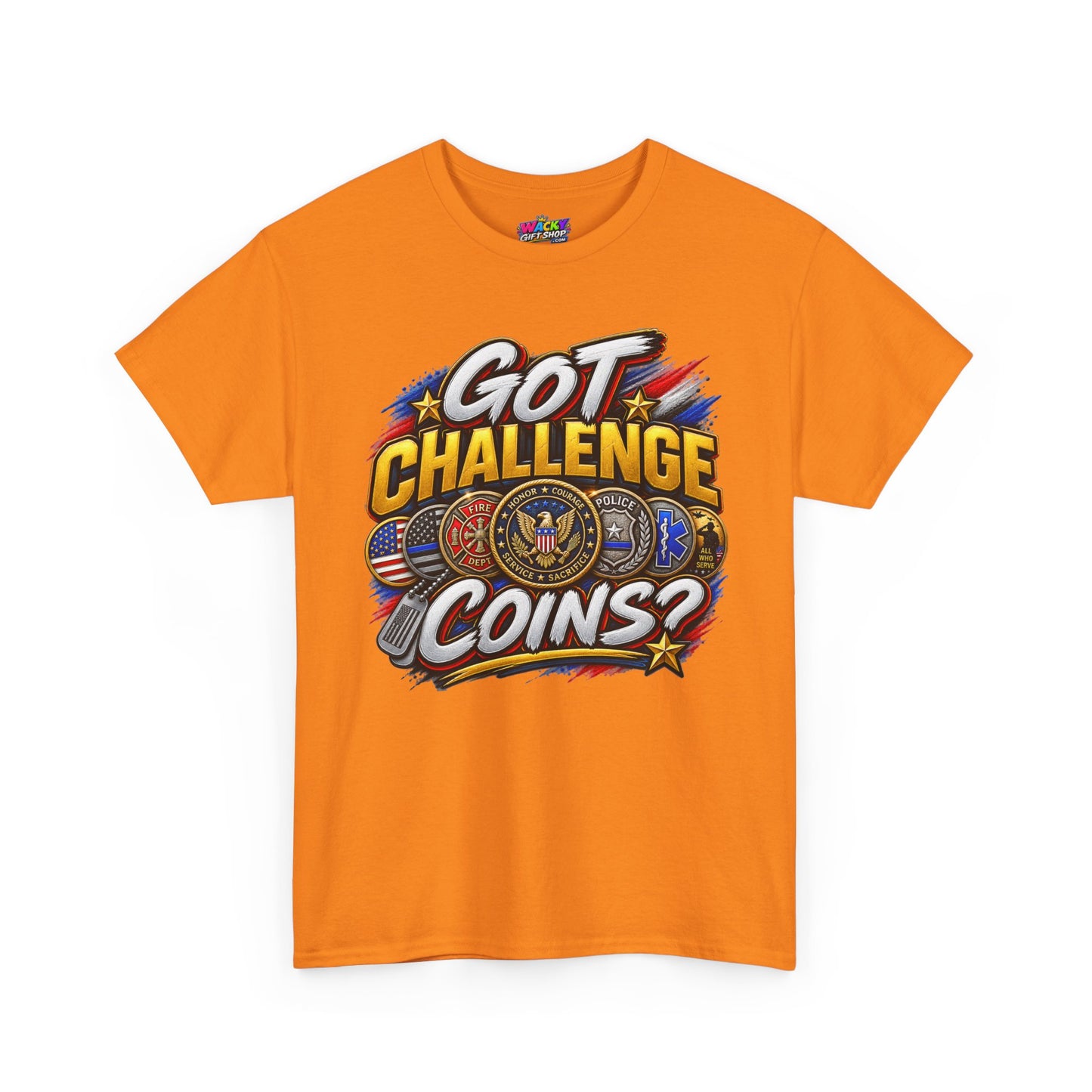 Got Challenge Coins? T-Shirt (Front Print)