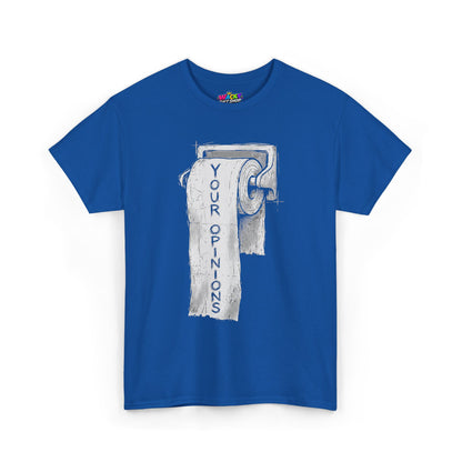 Your Opinions Toilet Paper T-Shirt