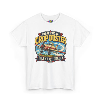 Professional Crop Duster Silent But Deadly T-Shirt