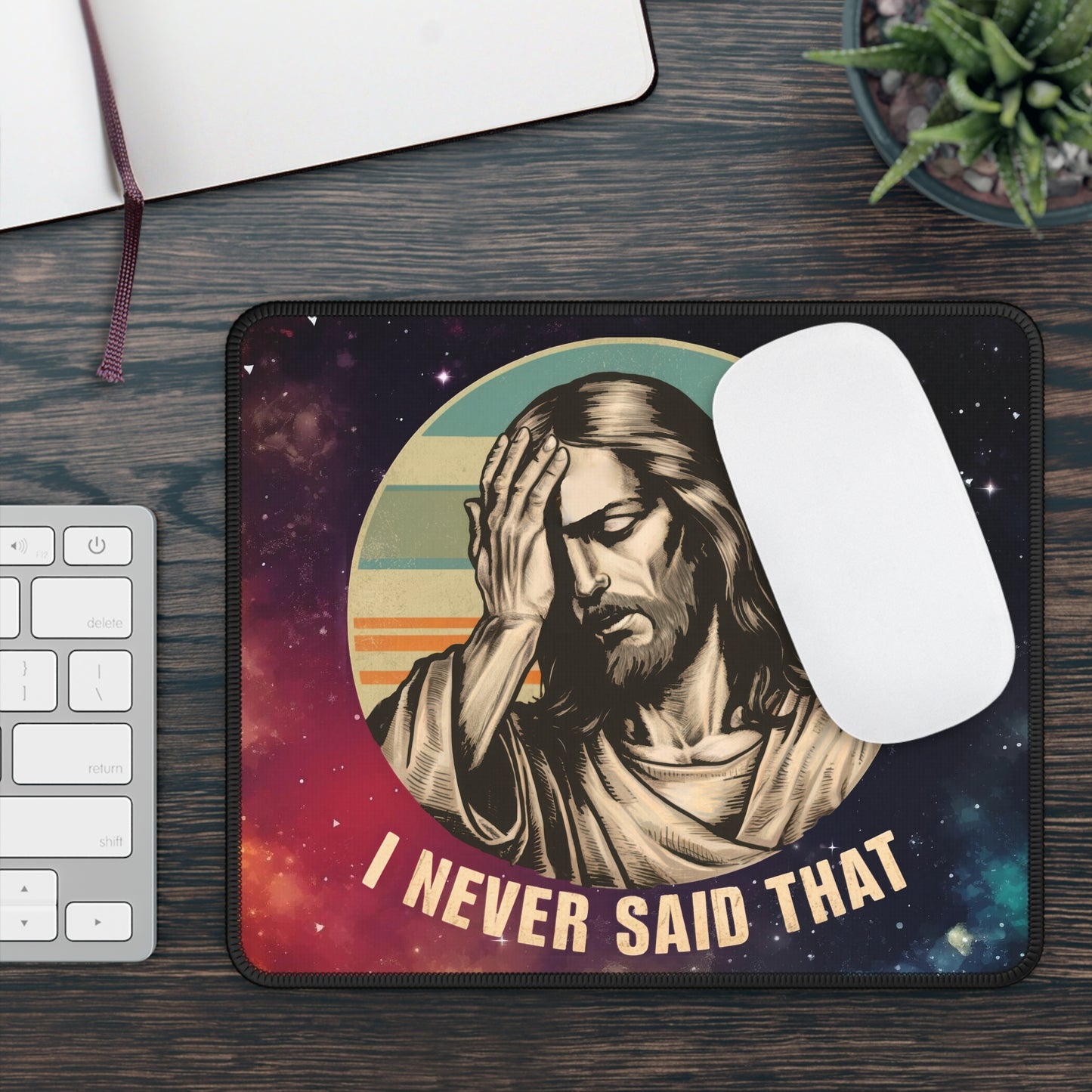 I Never Said That Mouse Pad