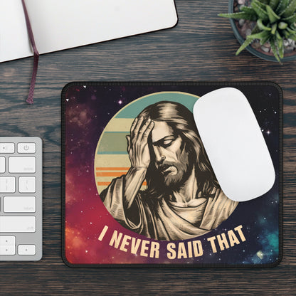 I Never Said That Mouse Pad