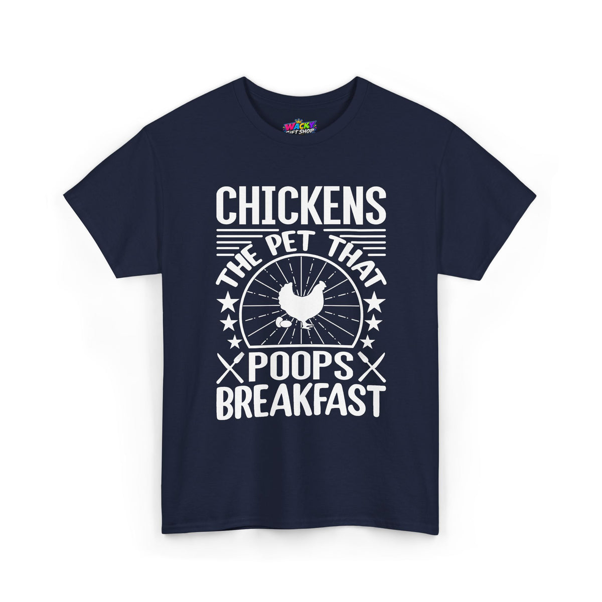 Chickens: The Pet That Poops Breakfast T-Shirt
