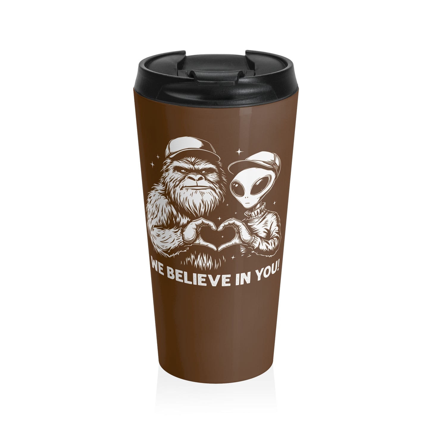 We Believe in You Travel Mug