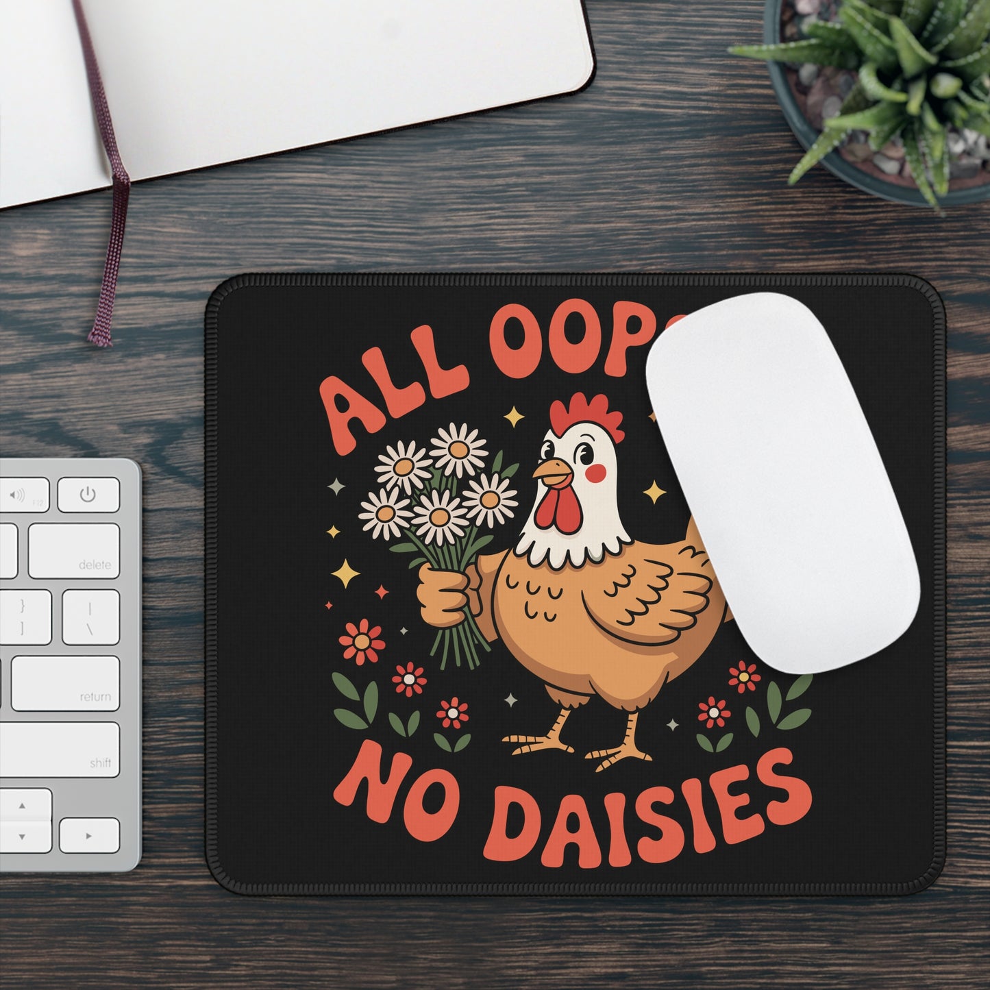All Oopsies No Daisies Mouse Pad