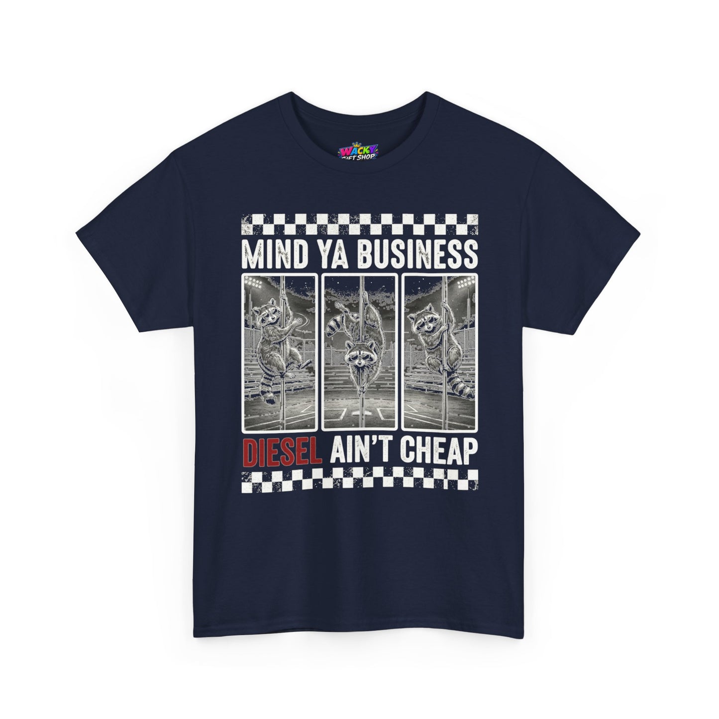 Mind Ya Business Diesel Ain’t Cheap Raccoon T-Shirt
