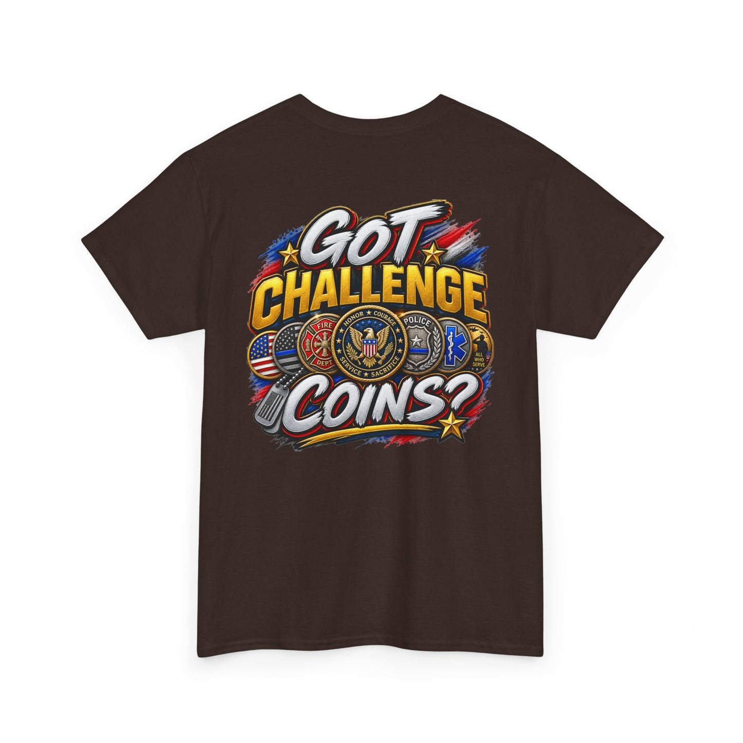 Got Challenge Coins? T-Shirt (Back Print)