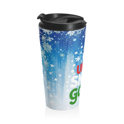 Up to Snow Good Travel Mug