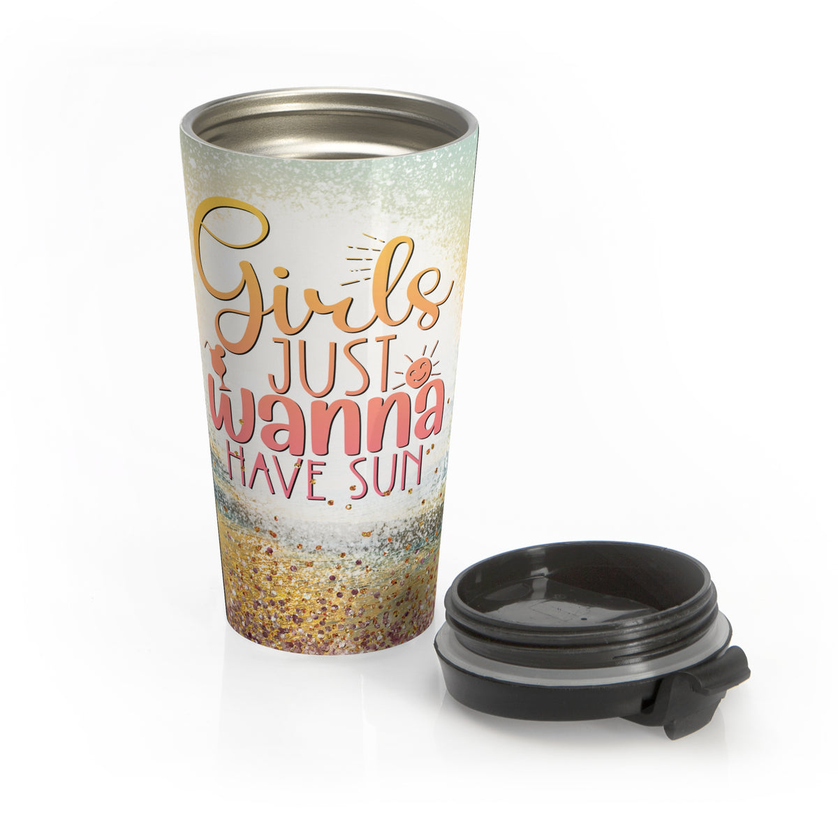 Girls Just Wanna Have Sun Stainless Steel Travel Mug