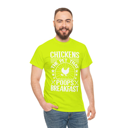 Chickens: The Pet That Poops Breakfast T-Shirt