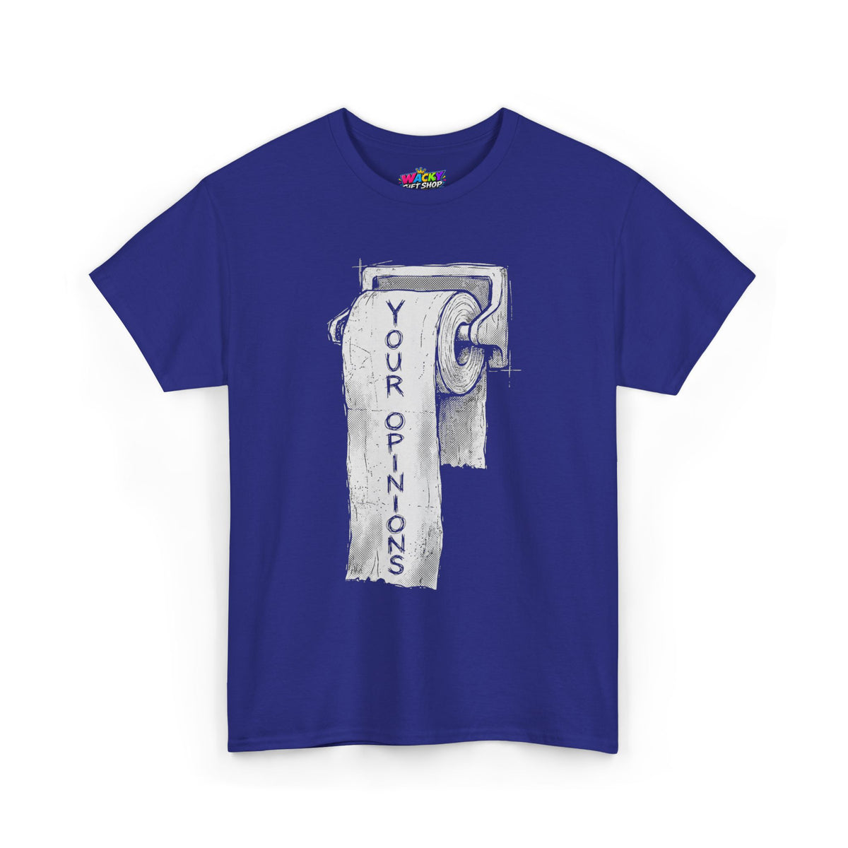 Your Opinions Toilet Paper T-Shirt