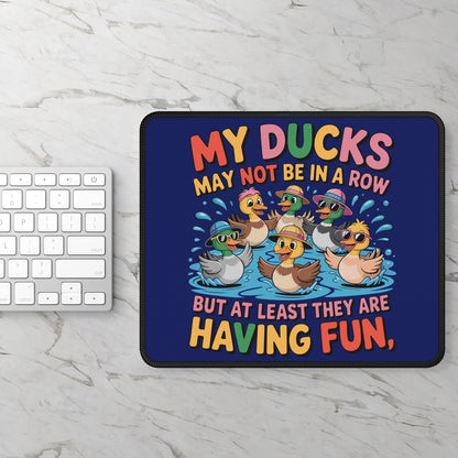My Ducks Are Having Fun Mouse Pad
