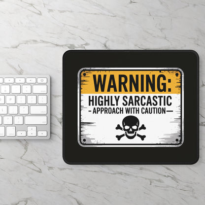 Warning: Highly Sarcastic Mouse Pad