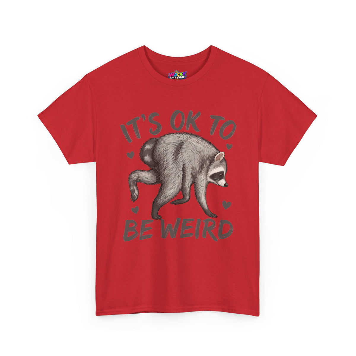 It’s OK to Be Weird Raccoon T-Shirt