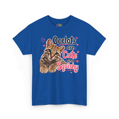 Ocelots Are Cute and Squishy T-Shirt